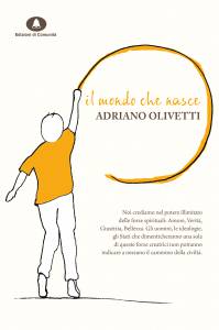 Il mondo che nasce – Adriano Olivetti (a cura di Alberto Saibene)