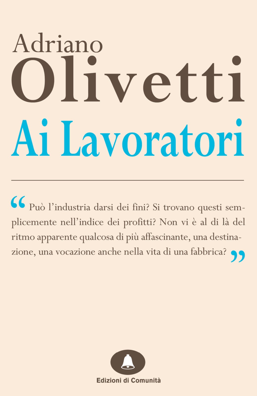 Ai Lavoratori – Adriano Olivetti