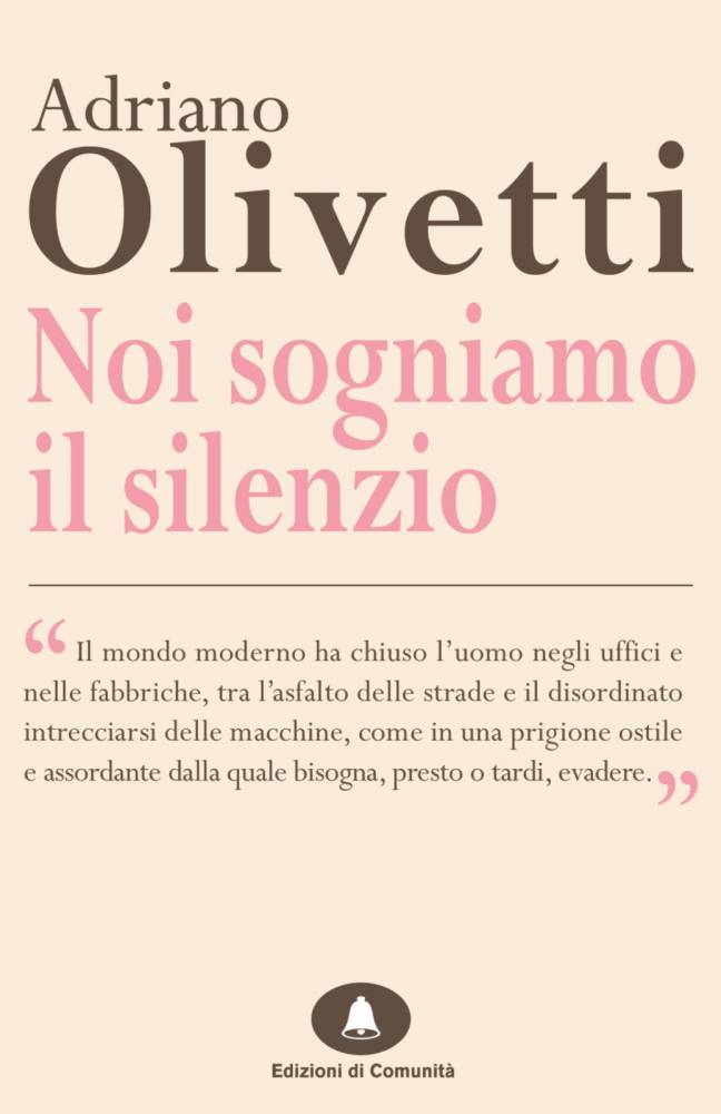 Noi sogniamo il silenzio – Adriano Olivetti