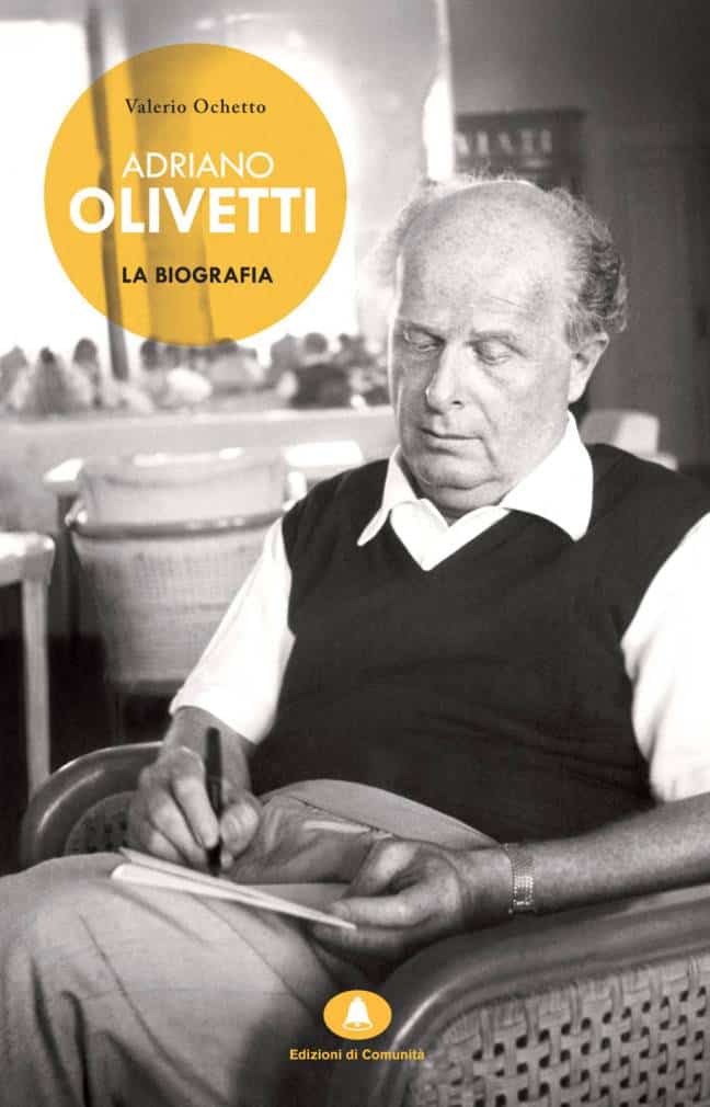 Adriano Olivetti – La biografia – Valerio Ochetto