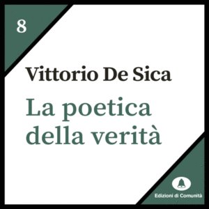 La poetica della verità - Vittorio De Sica