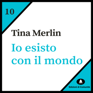 Io esisto con il mondo - Tina Merlin - home